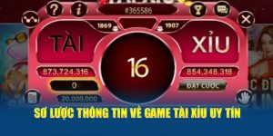                                 Sơ lược thông tin về game tài xỉu uy tín