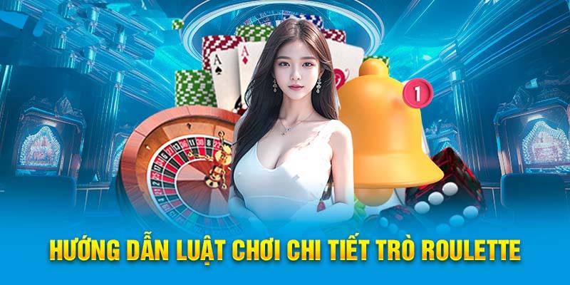 Khám phá luật chơi roulette dễ hiểu nhất cho người mới chơi