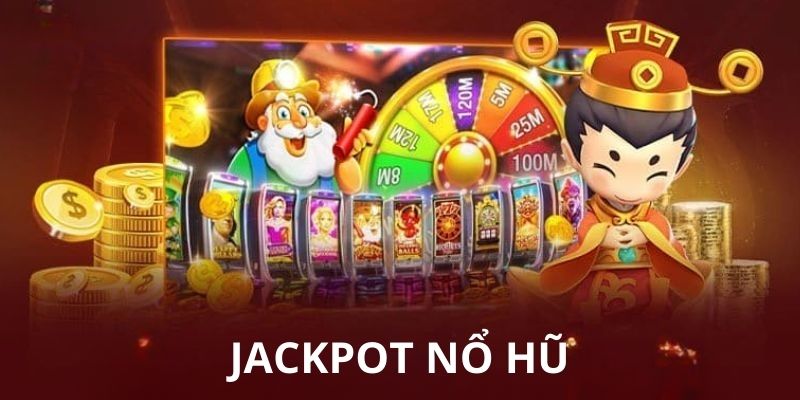 Jackpot - Luật chơi vừa đơn giản vừa hấp dẫn